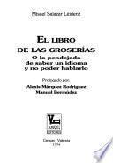 El libro de las groserías, o, La pendejada de saber un idioma y no poder hablarlo