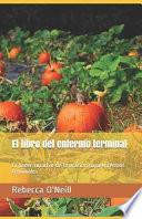 El Libro del Enfermo Terminal: El Poder Curativo de la Oración Para Enfermos Terminales