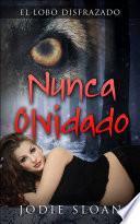 El lobo disfrazado: Nunca Olvidado