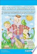 El Loro hablador y otros cuentos/ The Talking Parrot and Other Stories