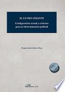 El lucro cesante . Configuración actual y criterios para su determinación judicial