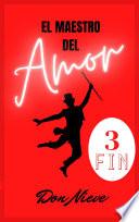 El Maestro del Amor 3 (Fin)