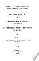 El maestro fr. Pedro de Soto, o.p. (Confesor de Carlos V) y lás controversias político-teológicas en el Siglo XVI: El maestro Soto, las controversias teologicas y el Concilio de Trento