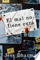 El mal no tiene cura