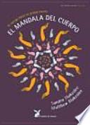 El Mandala Del Cuerpo : El Cuerpo Tiene Su Propia Mente