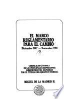 El marco reglamentario para el cambio, diciembre 1982-noviembre 1985