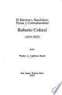El marinero, bandolero, pirata y contrabandista, Roberto Cofresí (1819-1825)