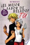 ¿El mejor sabor de helado? Tú (Saga TQST 3)