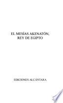 El mesías Akenatón, rey de Egipto