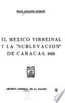 El México virreinal y la Sublevación de Caracas, 1810