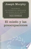 EL MIEDO Y LAS PREOCUPACIONES