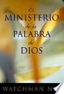 El Ministerio de la Palabra de Dios = The Ministry of God's Word