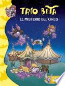 El misterio del circo (Trío Beta 9)
