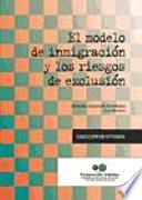 El modelo de inmigración y los riesgos de exclusión
