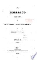 El Mosaico mexicano, ó Colección de amendidades curiosas é instructivas