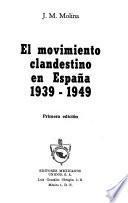 El movimiento clandestino en España 1939-1949