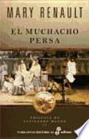 El muchacho persa (trilogía de Alejandro Magno II)