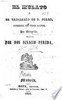 El mulato, ó, El caballero de s. Jorge