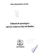 El mundo arqueológico del Cnl. Federico Díez de Medina