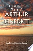 EL MUNDO DE ARTHUR BENEDICT