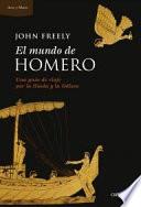El mundo de Homero : una guía de viaje por la Ilíada y la Odisea