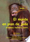 El mundo en plan de joda