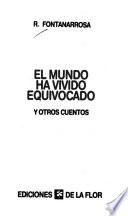 El mundo ha vivido equivocado