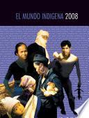 El Mundo Indígena 2008