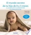 El mundo secreto de tu hijo de 0 a 3 meses