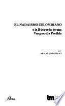El Nadaísmo colombiano, o, La búsqueda de una vanguardia perdida