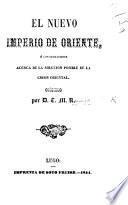 El nuevo imperio de Oriente, ó consideraciones acerca de la solucion posible de la crisis oriental