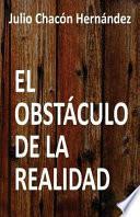 El obstaculo de la realidad