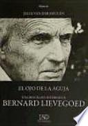 El ojo de la aguja : una biografía interior de Bernard Lievegoed
