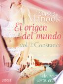 El origen del mundo vol. 2 Constance - un relato corto erótico