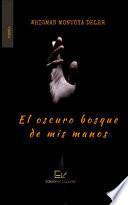 El oscuro bosque de mis manos