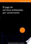 El pago de servicios ambientales por conservación