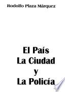 El país, la ciudad y la policía