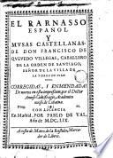 El Parnaso español y musas castellanas de Francisco de Quevedo Villegas corregidas i emmendadas de nuevo en esta impresion ...