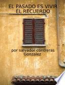 EL PASADO ES VIVIR EL RECUERDO