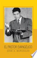 El Pastor Evangélico