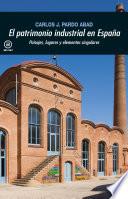 El patrimonio industrial en España