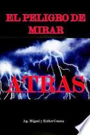 EL PELIGRO DE MIRAR ATRAS