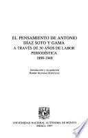 El pensamiento de Antonio Díaz Soto y Gama a través de 50 anõs de labor periodística, 1899-1949