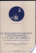 El Pensamiento español contemporáneo y la idea de América: El pensamiento en el exilio