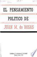El pensamiento político de Juan M. de Rosas