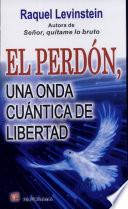 El perdon, una onda cuantica de libertad / Forgiveness, a quantum wave of freedom