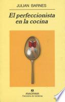 El perfeccionista en la cocina