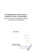 El pesimismo en tres novelas dominicanas de la posguerra