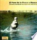 El peso de la pesca a Mosca : técnicas y aprendizaje de la pesca con ninfa