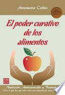 El poder curativo de los alimentos / Food and Healing